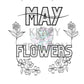 May Coloring Page (Shipped to you)