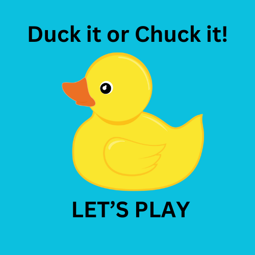 Duck it or Chuck it